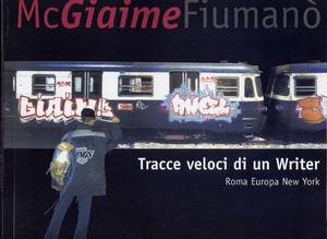 MC GIAIME FIUMANO' - TRACCE VELOCI DI UN WRITER