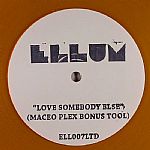 LOVE SOMEBODY ELSE (MACEO PLEX BONUS TOOL)