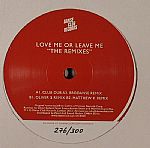 LOVE ME OR LEAVE ME - THE REMIXES