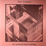 SAT AROUND HERE WAITING