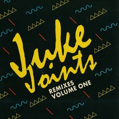 JUKE JOINTS REMIXES VOLUME ONE