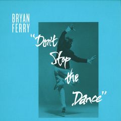 DON'T STOP THE DANCE REMIXES