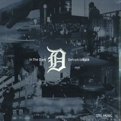 IN THE DARK - DETROIT IS BACK