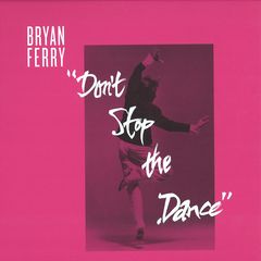 DON'T STOP THE DANCE REMIXES