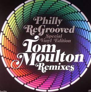 PHILLY REGROOVED - TOM MOULTON REMIXES - SPECIAL VINYL EDITION