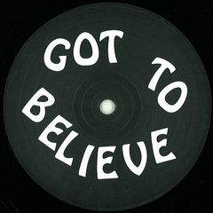 GOT TO BELIEVE