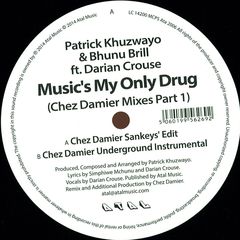 MUSIC'S MY ONLY DRUG