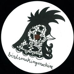 BIRDSMAKINGMACHINE 004