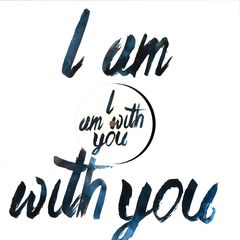 I AM WITH YOU