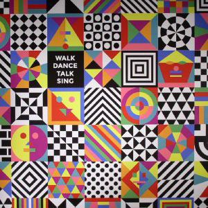 WALK DANCE TALK SING