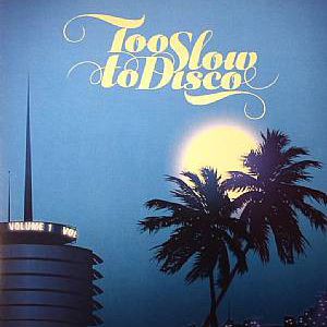 TOO SLOW TO DISCO VOL 1 (REPRESS)