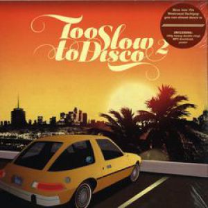TOO SLOW TO DISCO VOL 2