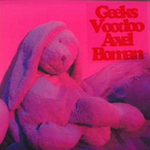 GEEKS / VOODOO