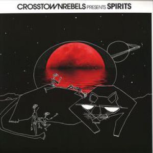 CROSSTOWN REBELS PRES. SPIRITS
