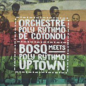 BOSQ MEETS POLY RYTHMO UPTOWN