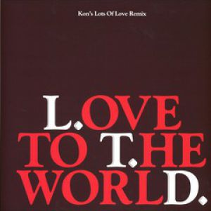LOVE TO THE WORLD (KON RMX) 12 INCH VINYL