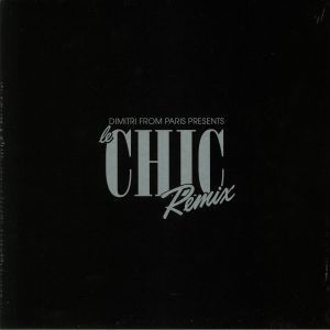 DIMITRI FROM PARIS PRES. LE CHIC REMIX