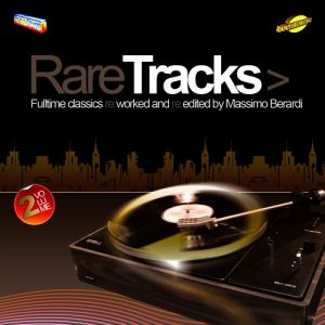 RARE TRACKS VOL.2 FULLTIME CLASSICS RE-WORKED AND RE-EDITED BY M.BERARDI