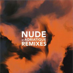 NUDE RMXS (TALE OF US/MATHAME/SOLOMUN/RAMPA/KOBOSIL)