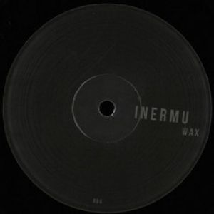 INERMU WAX 006 (TOMAN/CHRIS STUSSY/JAMES DEXTER RMXS)