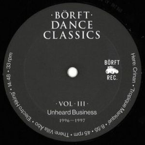 BORFT DANCE CLASSICS VOL.3 UNHEARD BUSINESS