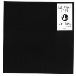 ALL NIGHT LOVE / SEXY THING