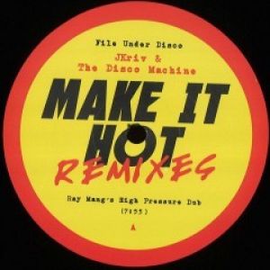 MAKE IT HOT REMIXES