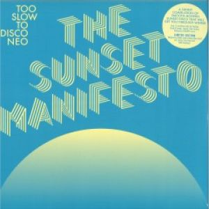 TOO SLOW TO DISCO - THE SUNSET MANIFESTO
