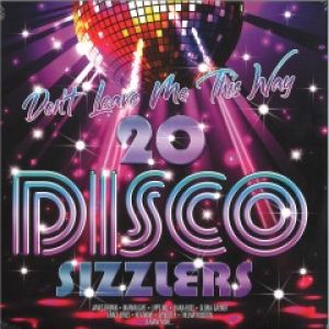 DON'T LEAVE ME THIS WAY 20 DISCO SIZZLERS