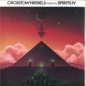 CROSSTOWN REBELS PRES. SPIRITS IV
