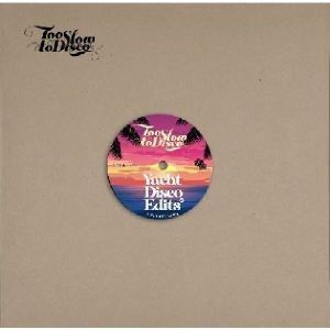 TOO SLOW TO DISCO EDITS 07 YACHT DISCO