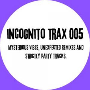 INCOGNITO TRAX 005 BY FLEXI CUTS