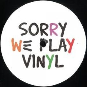SORRY WE PLAY VINYL 1