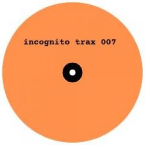 INCOGNITO TRAX 007 (limited 150 copies Vinyl Only)