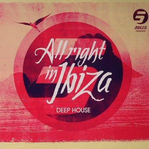 ALL RIGHT IN IBIZA DEEP HOUSE