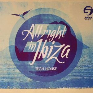 ALL RIGHT IN IBIZA TECH HOUSE